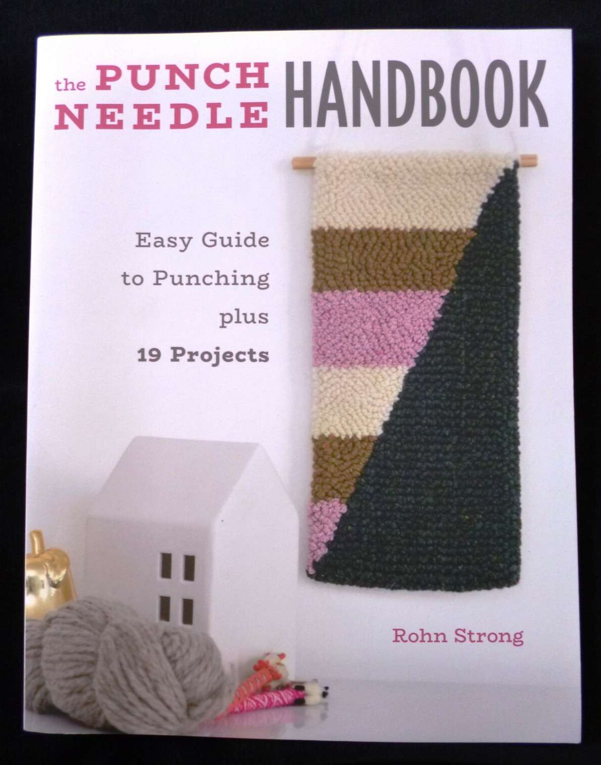 The Punch Needle Handbook - Easy guide to RUG STYLE punching + 19 projects