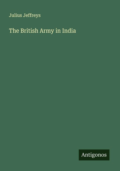 Julius Jeffreys | The British Army In India | Taschenbuch | Englisch (2025)-image