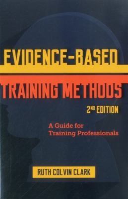 Evidence-Based Training Methods: A Guide F- 9781562869748, Clark, paperback, new