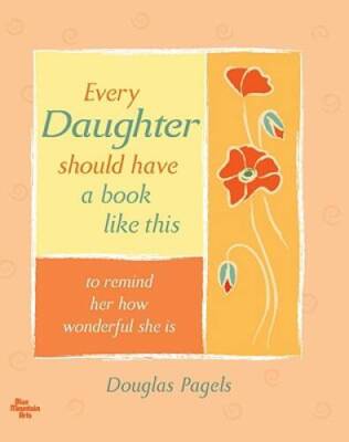 Every Daughter Should Have a Book Like This: to Remind Her How Wonderful - GOOD