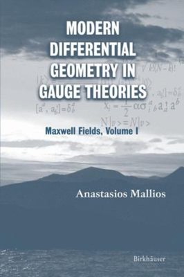 Modern Differential Geometry in Gauge Theories Vol. 1 : Maxwell F