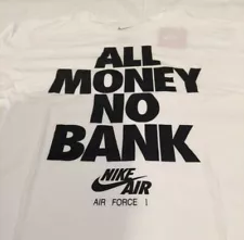 2015 Nike All Money No Bank Air Force 1 White Tee Shirt Sz 3XL XXXL 689192 100