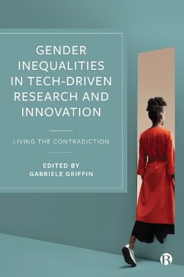 Gender Inequalities in Tech-driven Research and Innovation by... - 9781529219470