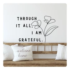 Through It All I Am Grateful Wall Decal – Inspirational Quote Sticker for Home