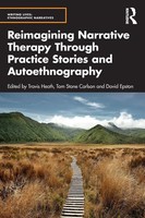 Reimagining Narrative Therapy Through Practice Stories And Autoethnography