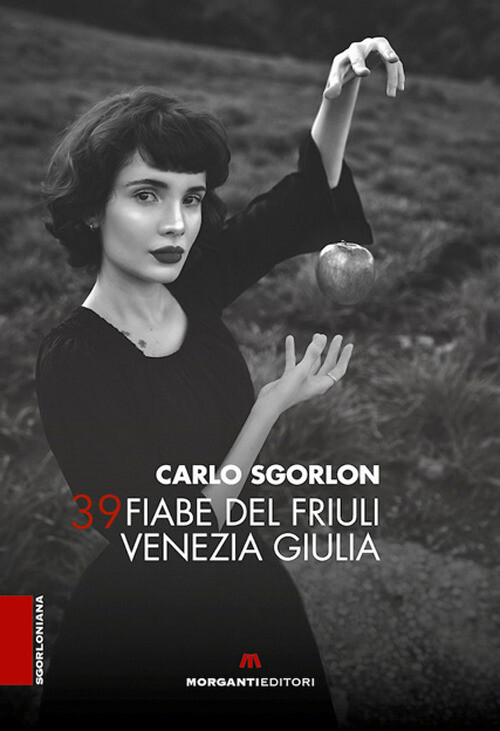 39 fiabe del Friuli Venezia Giulia - Sgorlon Carlo