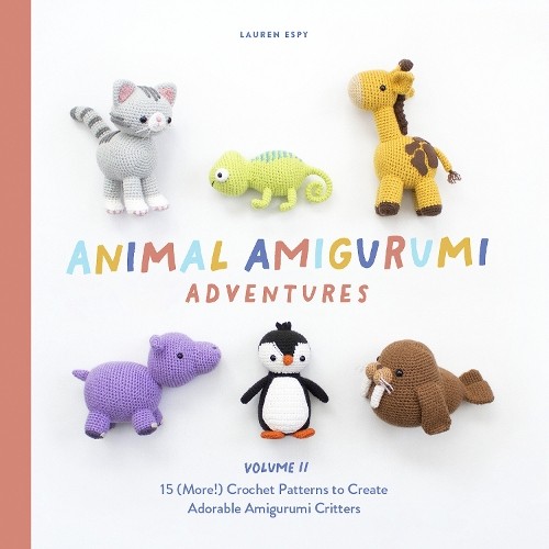 Animal Amigurumi Adventures Vol. 2 by Lauren Espy - 9781950968954