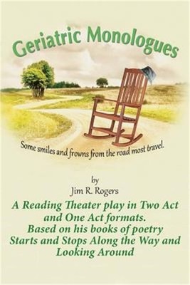 Geriatric Monologues: Some Smiles and Frowns From the Road Most Travel (Paperbac