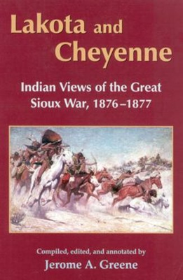 #ad Lakota and Cheyenne : Indian Views of the Great Sioux War 1876 1 $10.30