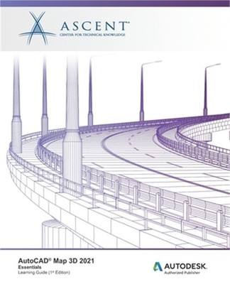 AutoCAD Map 3D 2021: Essentials: Autodesk Authorized Publisher (Paperback or Sof