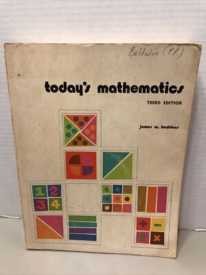 1974 Today's Mathematics 3rd Edition by James W Heddens 