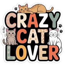Crazy Cat Lover - Vinyl Decal Sticker - Car Window Laptop - 2261