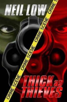 Thick As Thieves - Paperback By Neil Low - VERY GOOD