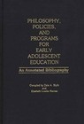 Philosophy, Policies, and Programs for Early Adolescent Education: An Annotated Bibliography by Heather Blyth, Dale A. Blyth, Aaron Blyth, Jeremy Blyth, Elizabeth L. Karnes (Hardback, 1981)