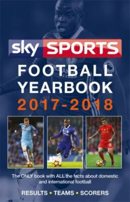Sky Sports Football Yearbook 2017-2018 by Headline (2017, Trade Paperback)