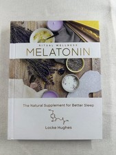 Melatonin: The Natural Supplement for Better Sleep Locke Hughes 2019 First