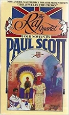The Raj Quartet : The Jewel in the Crown; the Day of the Scorpion