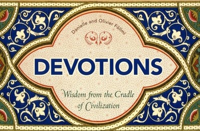 Devotions: Wisdom from the Cradle of Civilization by Danielle Follmi 0810971135