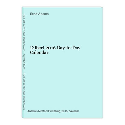 Dilbert 2016 Day-to-Day Calendar Adams, Scott: