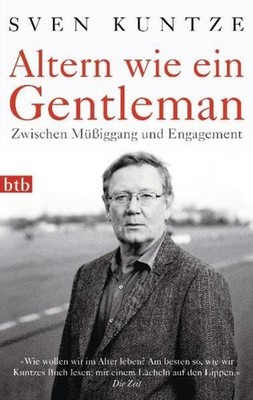 Altern wie ein Gentleman: Zwischen Müßiggang und Engagement - Zwischen Müßiggang