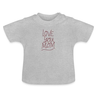 Geschenk Mom | Love You Mom Baby Bio T-Shirt