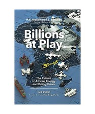 Billions at Play: The Future of African Energy and Doing Deals, Nj Ayuk