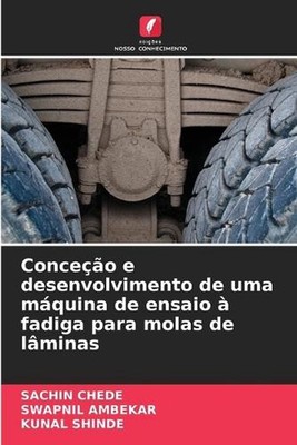 Conceo e desenvolvimento de uma mquina de ensaio fadiga para molas de lminas by