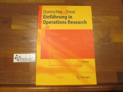 Einführung in Operations-Research : mit 63 Tabellen. ; Andreas Drexl / Springer-