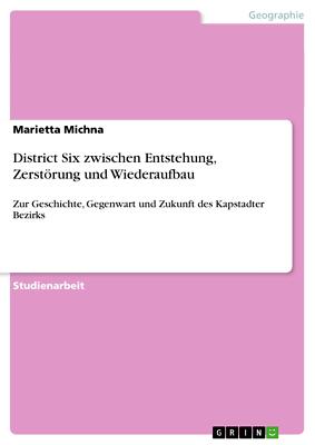 District Six zwischen Entstehung, Zerstörung und Wiederaufbau | Buch | 978364035