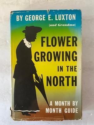 Flower Growing in the North Luxton 1956 Gardening Horticulture Month Guide