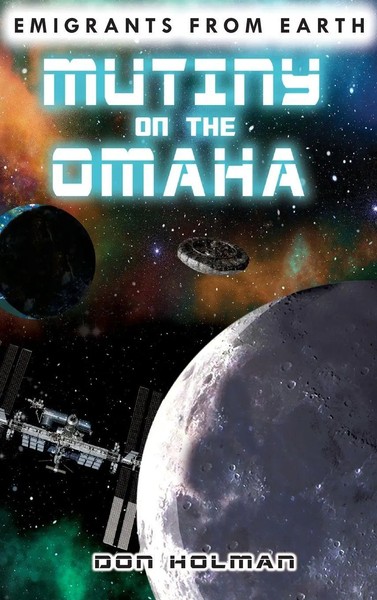 Don Holman | Mutiny On The Omaha | Buch | Englisch (2023) | Emigrants From Earth-image