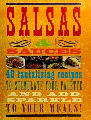 Salsas & Sauces Gina Steer NEW First Edition Hardcover 40 Amazing Recipes RARE!