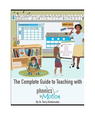 The Complete Guide to Teaching with Phonics in Motion, Kindervater, Dr. Terry; P