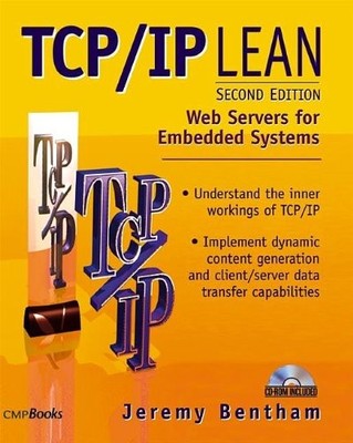 TCP/IP Lean: Web Servers for Embedded Systems (2nd Edition) By J