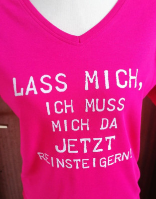 SPRUCH  T-Shirt   LASS MICH IM MUSS MICH DA JETZT REINSTEIGERN   pink  L 40