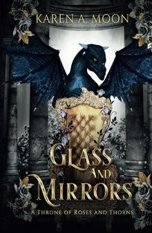 Glass and Mirrors - A Throne of Roses and Thorns: D... | Buch | Zustand sehr gut