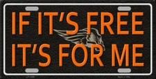 Novelty If It S Free It S Me Front License Plate Car Tag