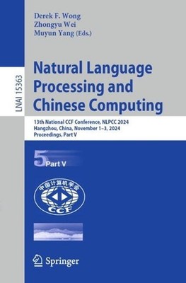 Natural Language Processing and Chinese Computing: 13th National CCF Conference,