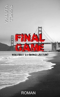 Final Game: Was bist du bereit zu tun? by Valuta Tomas (German) Paperback Book