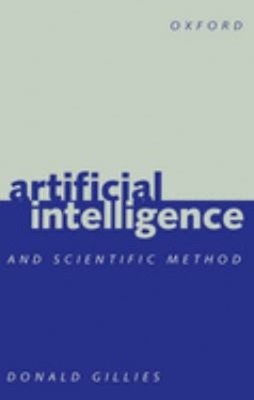 Artificial Intelligence and Scientific Method Donald Gillies