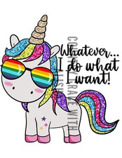 Sublimation Print Unicorn Do What I Want Ready to Press Heat Transfer