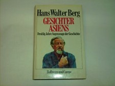 Hans Walter Berg Gesichter Asiens. Dreißig Jahre Augenzeuge der Geschichte.