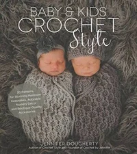 Baby  Kids Crochet Style: 30 Patterns for Stunning Heirloom Keepsakes, A - GOOD