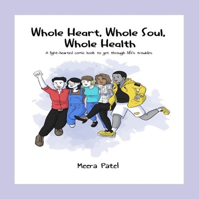 Whole Heart Whole Soul Whole Health Meera Vikas Patel Paperback A