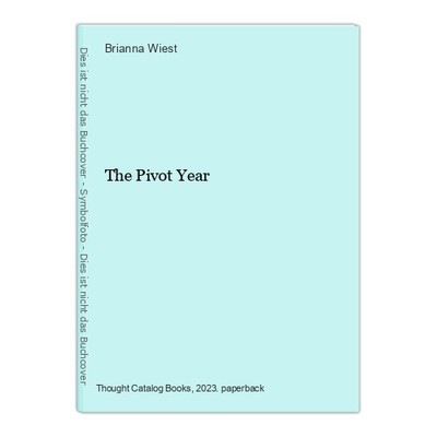 The Pivot Year Wiest, Brianna: