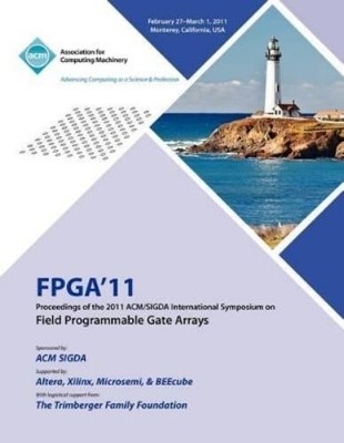 Fpga Conference FPGA 2011 Proceedings of 2011 ACM/SIGDA  (Paperback) (UK IMPORT)