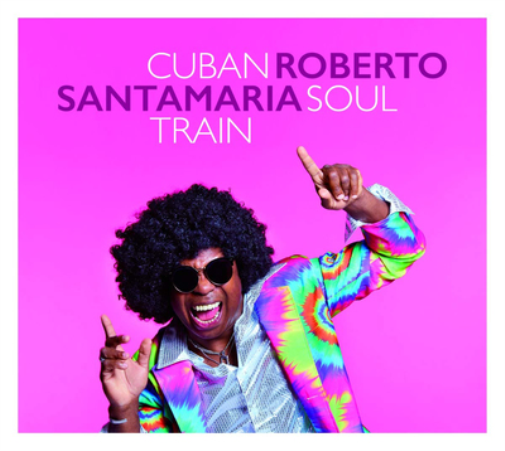 Roberto Santamaria Cuban Soul Train (CD) Album