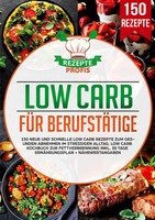 Low Carb FüR BerufstäTige Rezepte Profis Taschenbuch 206 S. Deutsch 2025