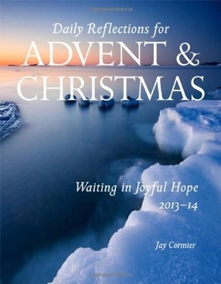 Waiting in Joyful Hope 2013-14: Daily Reflections for Advent and Christmas 2...