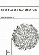 Principles of Urban Structure by Salingaros, Nikos
